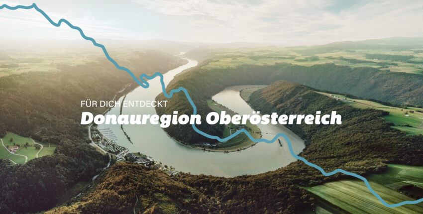 Donauregion Oberösterreich - Markenrelaunch „Für dich entdeckt“