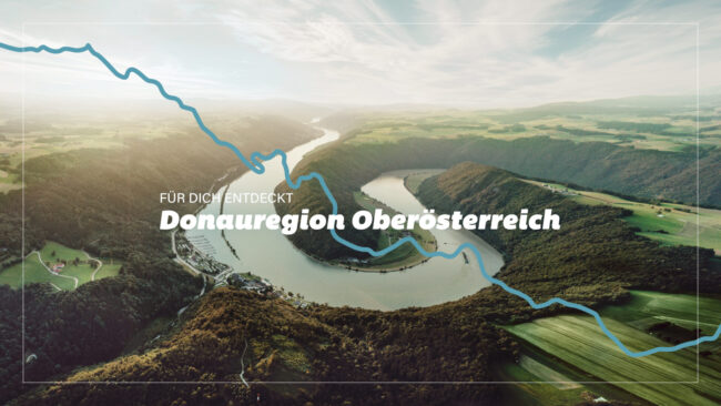 Donauregion Oberösterreich - Markenrelaunch „Für dich entdeckt“